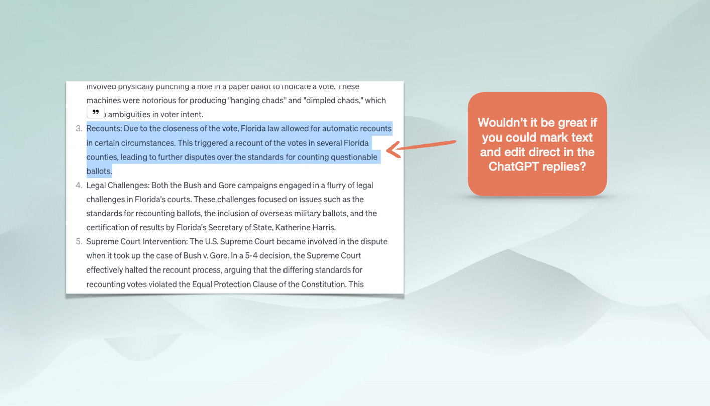 Wouldn’t it be great if you could mark text and edit direct in the ChatGPT replies?